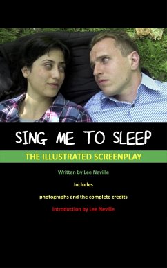 Cover Sing Me to Sleep - The Illustrated Screenplay (The Lee Neville Entertainment Screenplay Series, #4) (eBook, ePUB)