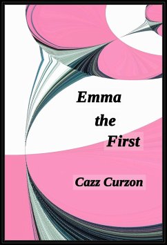 Emma the First (Emma Ryan series, #1) (eBook, ePUB) - Curzon, Cazz