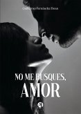 No me busques, AMOR (eBook, ePUB)