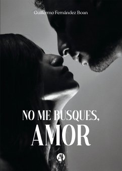 No me busques, AMOR (eBook, ePUB) - Boan, Guillermo Fernández