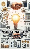 Money Matters: A Comprehensive Guide to Startup Funding (eBook, ePUB) Money Matters: A Comprehensive Guide to Startup Funding (eBook, ePUB)