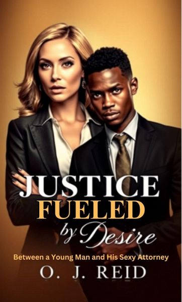 Justice Fueled by Desire: Between a Young Man and His Sexy Attorney (eBook, ePUB) Justice Fueled by Desire: Between a Young Man and His Sexy Attorney (eBook, ePUB)