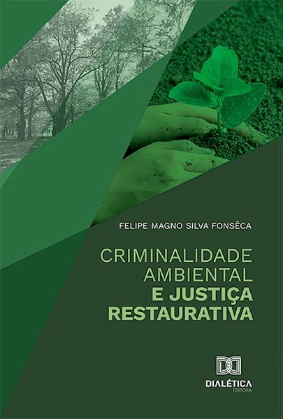 Criminalidade Ambiental e Justiça Restaurativa (eBook, ePUB) Criminalidade Ambiental e Justiça Restaurativa (eBook, ePUB)