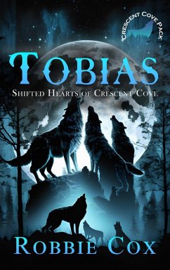 Tobias (Shifted Hearts of Crescent Cove, #1) (eBook, ePUB) - Cox, Robbie