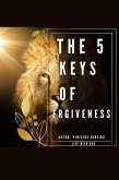 The 5 Keys of Forgiveness (eBook, ePUB)