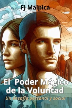 El poder mágico de la voluntad (eBook, ePUB) - Malpica, F. J.