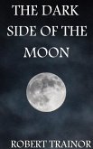 The Dark Side of the Moon (eBook, ePUB) The Dark Side of the Moon (eBook, ePUB)