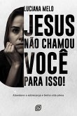 Jesus não chamou você para isso! (eBook, ePUB)