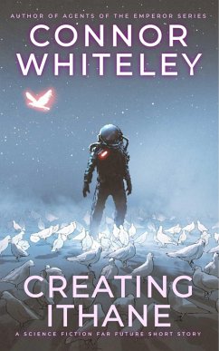 Creating Ithane: A Science Fiction Far Future Short Story (Way Of The Odyssey Science Fiction Fantasy Stories) (eBook, ePUB) - Whiteley, Connor