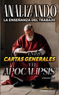 Analizando la Enseñanza del Trabajo en las Cartas Generales y el Apocalipsis (La Enseñanza del Trabajo en la Biblia) (eBook, ePUB) - Bíblicos, Sermones