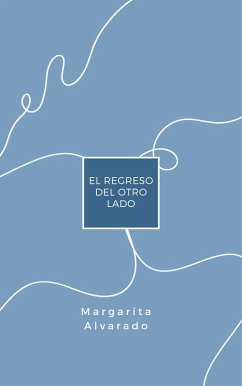El regreso del otro lado (eBook, ePUB) - Alvarado, Margarita