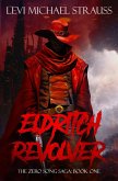Eldritch Revolver (The Zero Song Saga, #1) (eBook, ePUB)