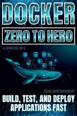 Docker: Zero To Hero (eBook, ePUB)