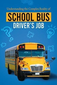 Understanding the Complex Reality of the School Bus Driver's Job (eBook, ePUB) - Blaise, Roman