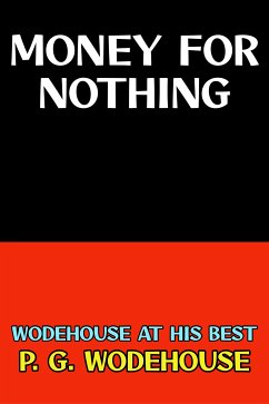 Money for Nothing (eBook, ePUB) - G. Wodehouse, P.