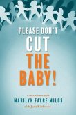 Please Don't Cut the Baby! (eBook, ePUB)