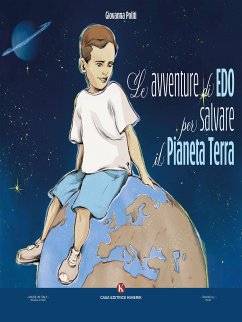 Le avventure di Edo per salvare il Pianeta Terra (eBook, ePUB) - Politi, Giovanna