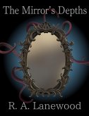 The Mirror's Depths (The Mirror Trilogy, #2) (eBook, ePUB) The Mirror's Depths (The Mirror Trilogy, #2) (eBook, ePUB)