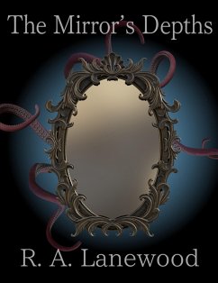 The Mirror's Depths (The Mirror Trilogy, #2) (eBook, ePUB) - Lanewood, R. A.