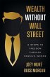 Wealth Without Wall Street (eBook, ePUB) - Bild 1