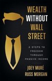 Wealth Without Wall Street (eBook, ePUB)