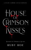 House of Crimson Kisses (Kingdom of Immortal Lovers, #2) (eBook, ePUB)
