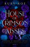 House of Crimson Kisses (Kingdom of Immortal Lovers, #2) (eBook, ePUB)