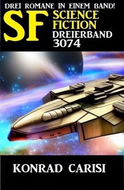 Science Fiction Dreierband 3074 (eBook, ePUB) - Carisi, Konrad