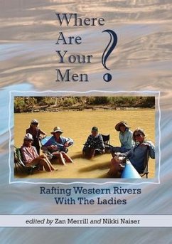 Cover Where Are Your Men? Rafting Western Rivers With The Ladies (eBook, ePUB)