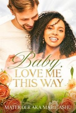 Cover Baby, Love Me This Way (eBook, ePUB)