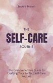 The Comprehensive Guide to Crafting Your Perfect Self-Care Routine (eBook, ePUB)