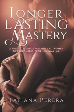 Longer Lasting Mastery (eBook, ePUB) - Perera, Tatiana