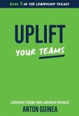 Uplift Your Teams (eBook, ePUB)