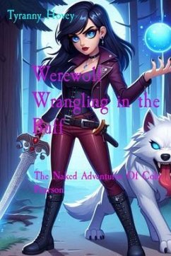 Werewolf Wrangling in the Buff (eBook, ePUB) - Hovey, Tyranny D Werewolf Wrangling in the Buff (eBook, ePUB) - Hovey, Tyranny D