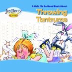 Help Me Be Good Book about Throwing Tantrums (eBook, ePUB)