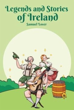 Legends and Stories of Ireland (eBook, ePUB) - Lover, Samuel