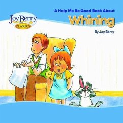 Help Me Be Good Book about Whining (eBook, ePUB) - Berry, Joy