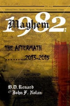 Mayhem 1982...The Aftermath...2013-2015 (eBook, ePUB) - Renard, B. D.; Nolan, John F.