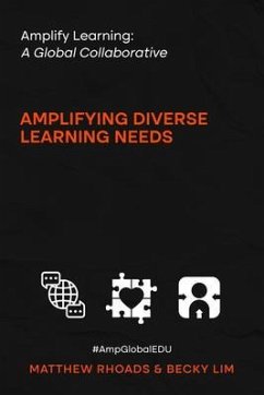 Amplify Learning: A Global Collective - Amplifying Diverse Learning Needs (eBook, ePUB) - Rhoads, Matthew; Lim, Becky