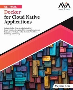 Ultimate Docker for Cloud Native Applications (eBook, ePUB) - Azad, Meysam