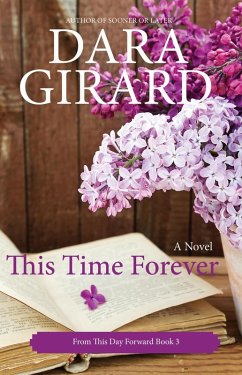 This Time Forever (From This Day Forward, #3) (eBook, ePUB) - Girard, Dara