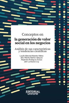 Conceptos en la generación de valor social en los negocios (eBook, PDF) - Maestre Matos, Leydis Marcela; Barrios Vásquez, Jairo; Lombana Coy, Jahir; Rodríguez Turizzo, Alejandra