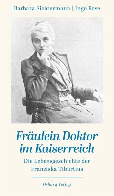 Fräulein Doktor im Kaiserreich (eBook, PDF) - Sichtermann, Barbara; Rose, Ingo