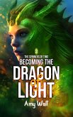 Becoming the Dragon of Light (The Spinners of Time, #3) (eBook, ePUB)
