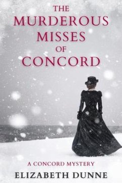 The Murderous Misses of Concord (eBook, ePUB) - Dunne, Elizabeth