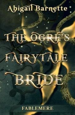 The Ogre's Fairytale Bride (eBook, ePUB) - Barnette, Abigail