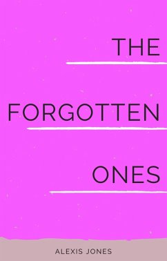 The Forgotten Ones (Fiction) (eBook, ePUB) - Jones, Alexis