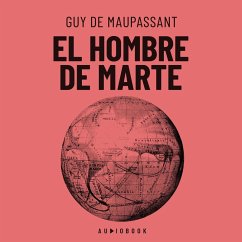 El hombre de Marte (MP3-Download) - Maupassant, Guy De