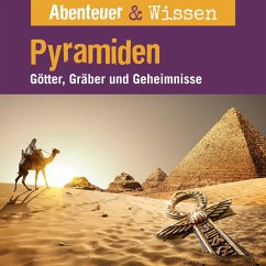 Abenteuer & Wissen, Rätsel der Erde: Pyramiden - Götter, Gräber und Geheimnisse (MP3-Download) - Wakonigg, Daniela