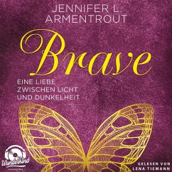 Brave - Eine Liebe zwischen Licht und Dunkelheit (MP3-Download) - Armentrout, Jennifer L.